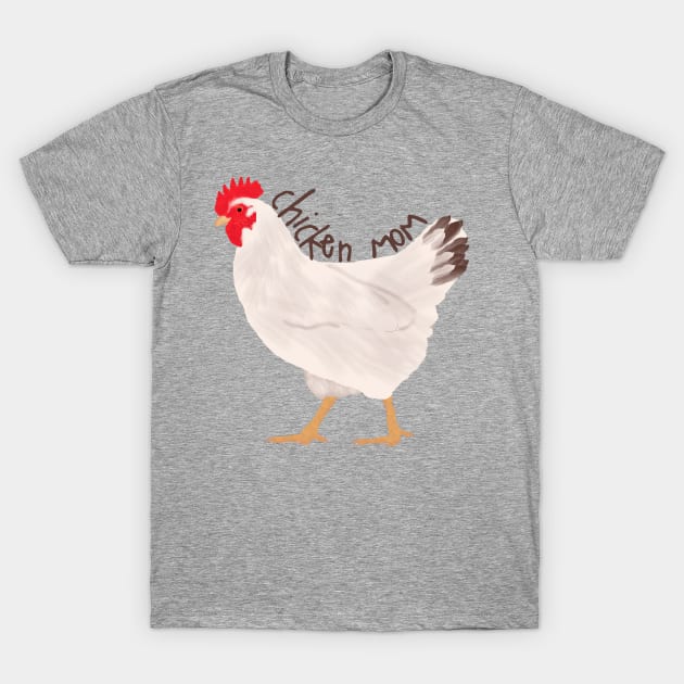 Chicken Mom T-Shirt by ahadden